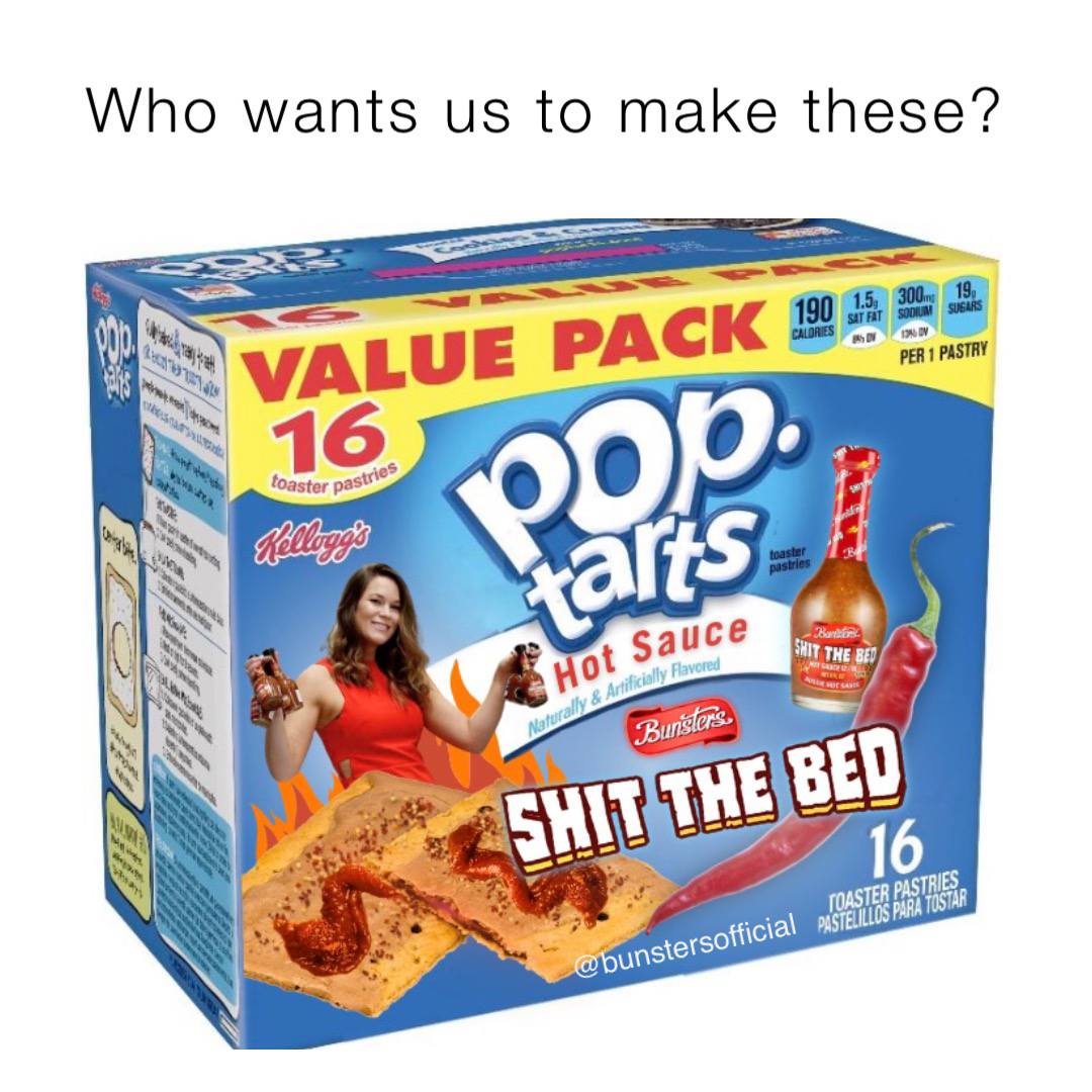Might have to hit up Kellog's and sort this out. We've done peanut butter, we've done chocolate. What else would you like to see Bunsters do to food? #bunsters #bunstersshitthebed #shitthebed #hotsauce #onlyinaustralia #spicelords #straya #poptarts #bypopulardemand