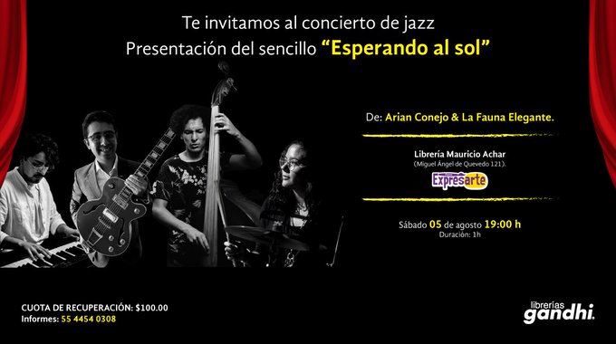 EventosGandhi's tweet photo. Obsequiamos  5 pases dobles para asistir al concierto de jazz de Arian Conejo y la Fauna Elegante, mañana sábado 5 de agosto, 19:00 hrs., en el Foro Expresarte de la librería Mauricio Achar, a las primeras 5 personas que nos manden su nombre completo.
#NosVemosEnGandhi https://t.co/p3LkcMoFlc