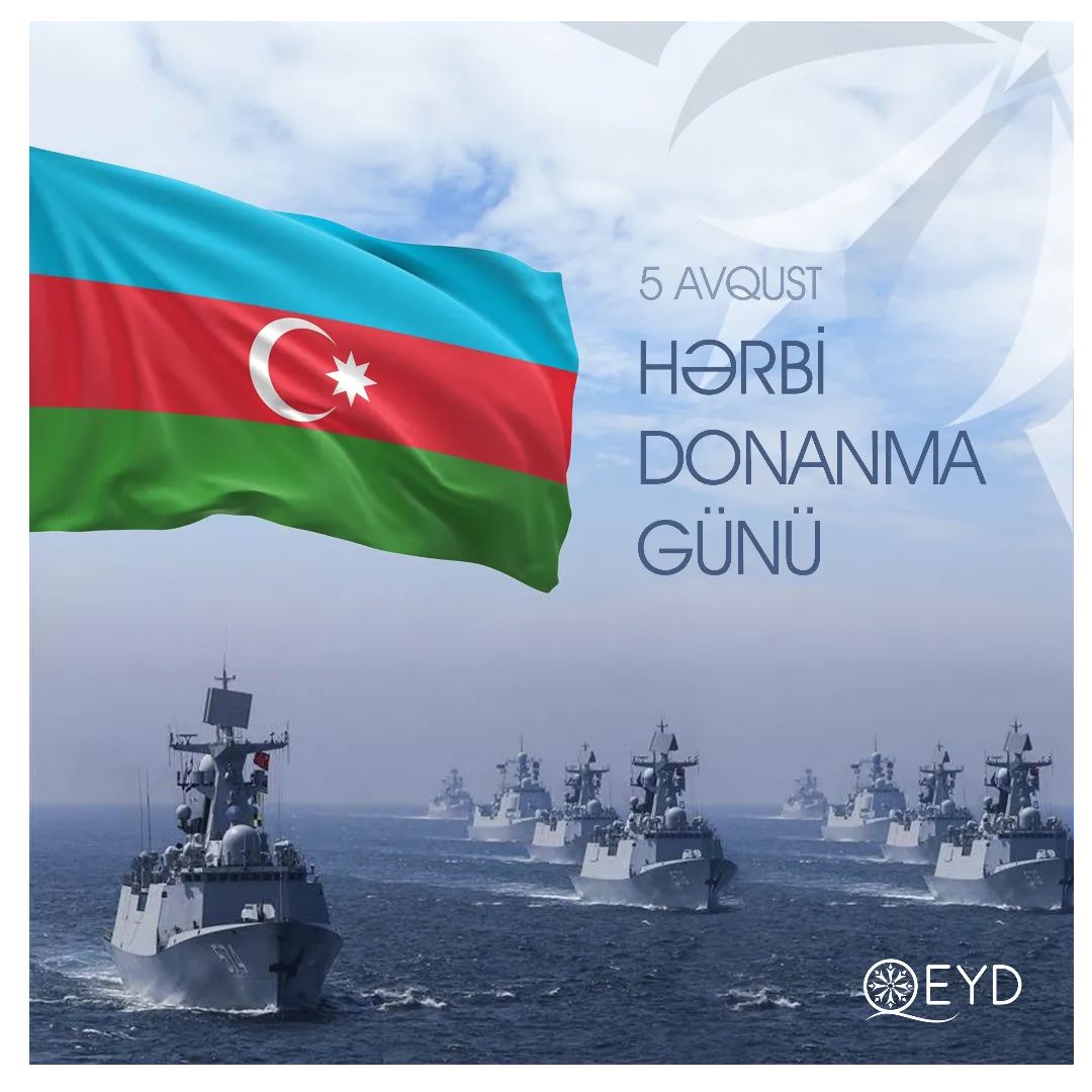 🇦🇿 5 Avqust -  Azərbaycan Respublikasının Hərbi Donanması Günüdür.

Ümummilli lider Heydər Əliyevin 1996-cı ildə imzaladığı Fərmana əsasən hər il avqustun 5-i ölkədə Hərbi Donanma Günü kimi qeyd olunur.