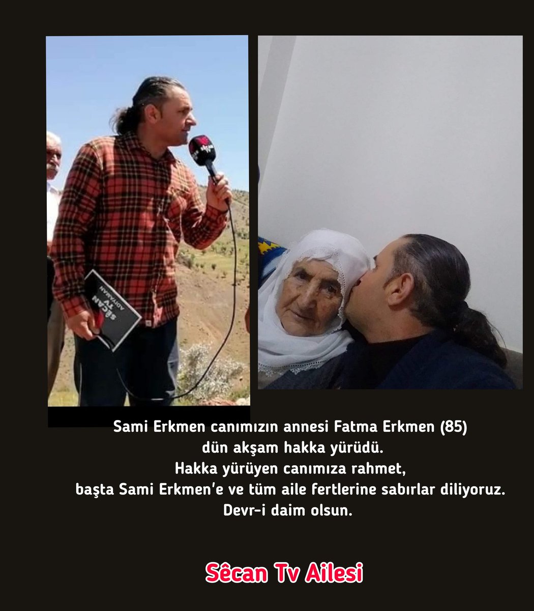 SecanTv's tweet photo. Sami Erkmen canımızın annesi Fatma Erkmen (85) dün akşam hakka yürüdü.
Hakka yürüyen canımıza rahmet,
başta Sami Erkmen'e ve tüm aile fertlerine sabırlar diliyoruz.
Devr-i daim olsun.
#SamiErkmen #secantv 
Sêcan Tv Ailesi https://t.co/kgucyQL6Lx