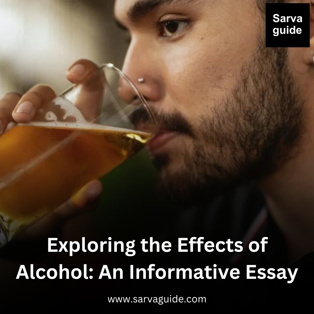Exploring the Effects of Alcohol: An Informative Essay
.
Visit to know more - sarvaguide.com/exploring-the-…
.
#AlcoholEffects #InformativeEssay #HealthInsights #AlcoholResearch #EffectsOfAlcohol #HealthAwareness #AlcoholEducation #HealthStudies #EssayWriting #HealthInformation