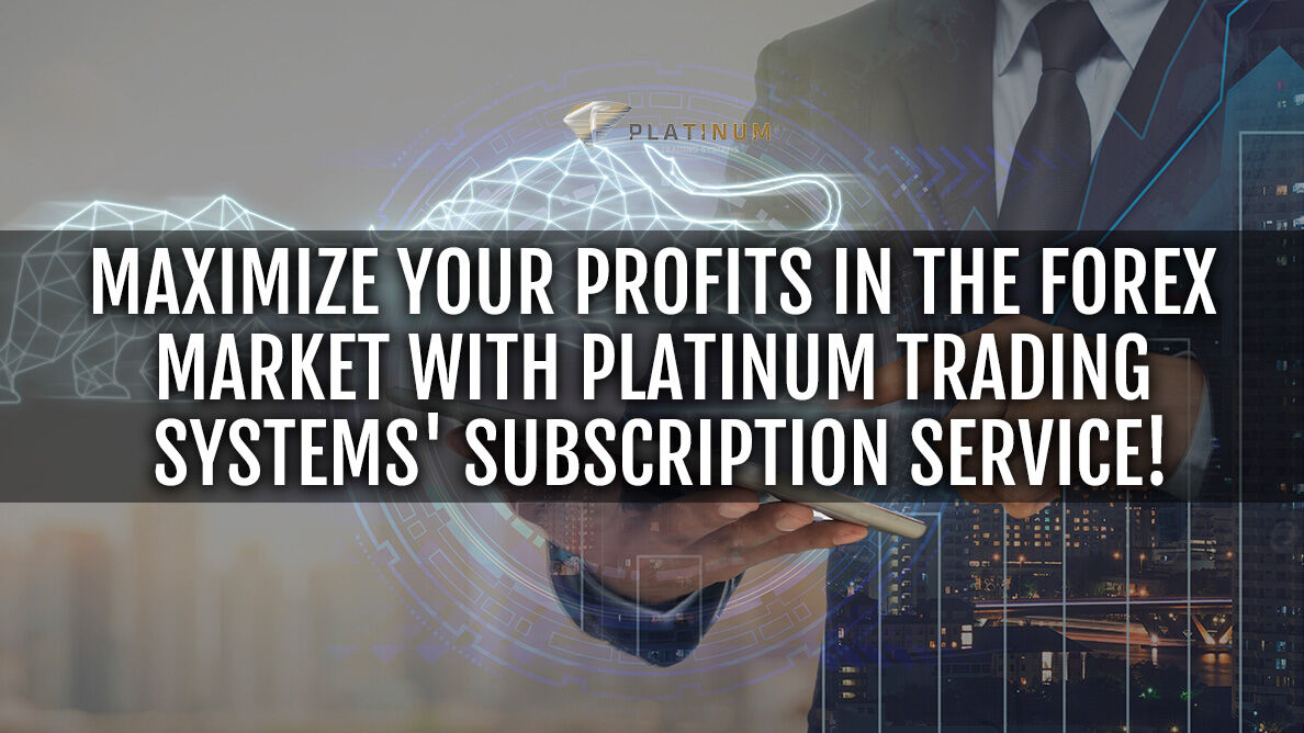 Maximize Your Profits in the Forex Market with Platinum Trading Systems' Subscription Service! 
#FreeTrial #TradingCommunity #PlatinumTradingSystems
cutt.ly/2wyLFYBt