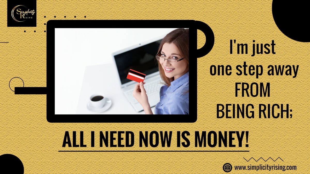 “I'm just one step away from being rich; all I need now is money!” 

#simplicityrising #finance #creditscore #creditreport #financialfreedom #creditrepairservices #creditispower #personalfinance #fixmycredit #creditrepaircompany
