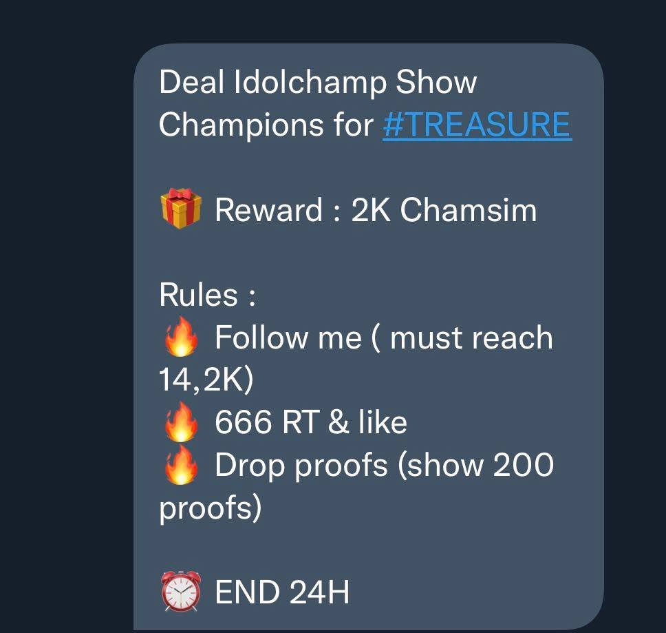 IDOLCHAMP DEAL FOR #TREASURE ON SHOWCHAMPION (2K Chamsims)

— follow @WithVotes must reach 14.2k
— 666 likes &amp; rt  
— DROP 200 PROOFS
