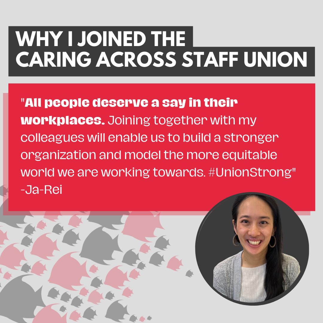 “All people deserve a say in their workplaces. Joining together with my colleagues will enable us to build a stronger organization and model the more equitable world we are working towards. #UnionStrong" 
-Ja-Rei 

#CareCantWait