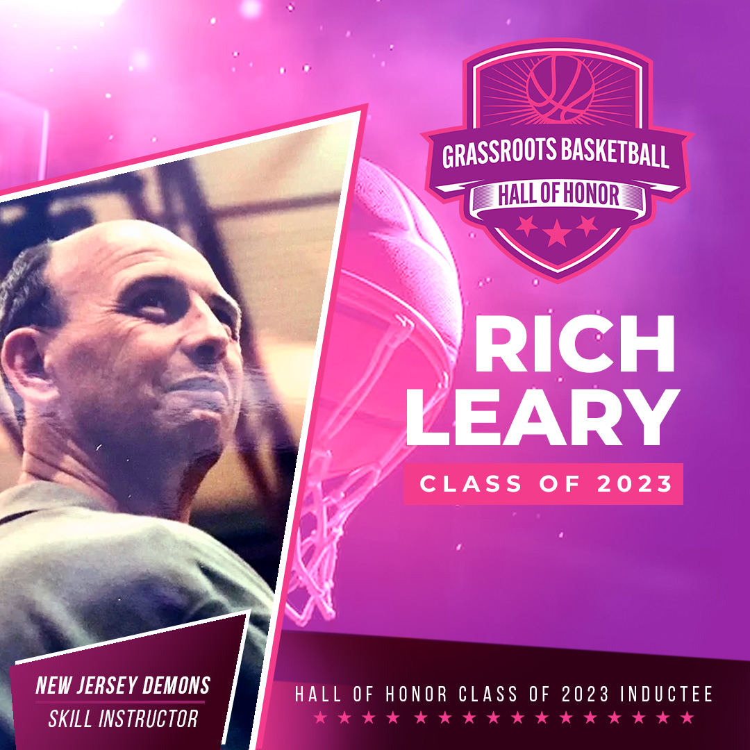 Rich Leary | Grassroots Basketball Hall of Honor Inductee - Class of 2023

In the world of basketball, Coach Leary was a true game changer. His passion, dedication, and contagious enthusiasm inspired extraordinary success on and off the court. His remarkable leadership made him a