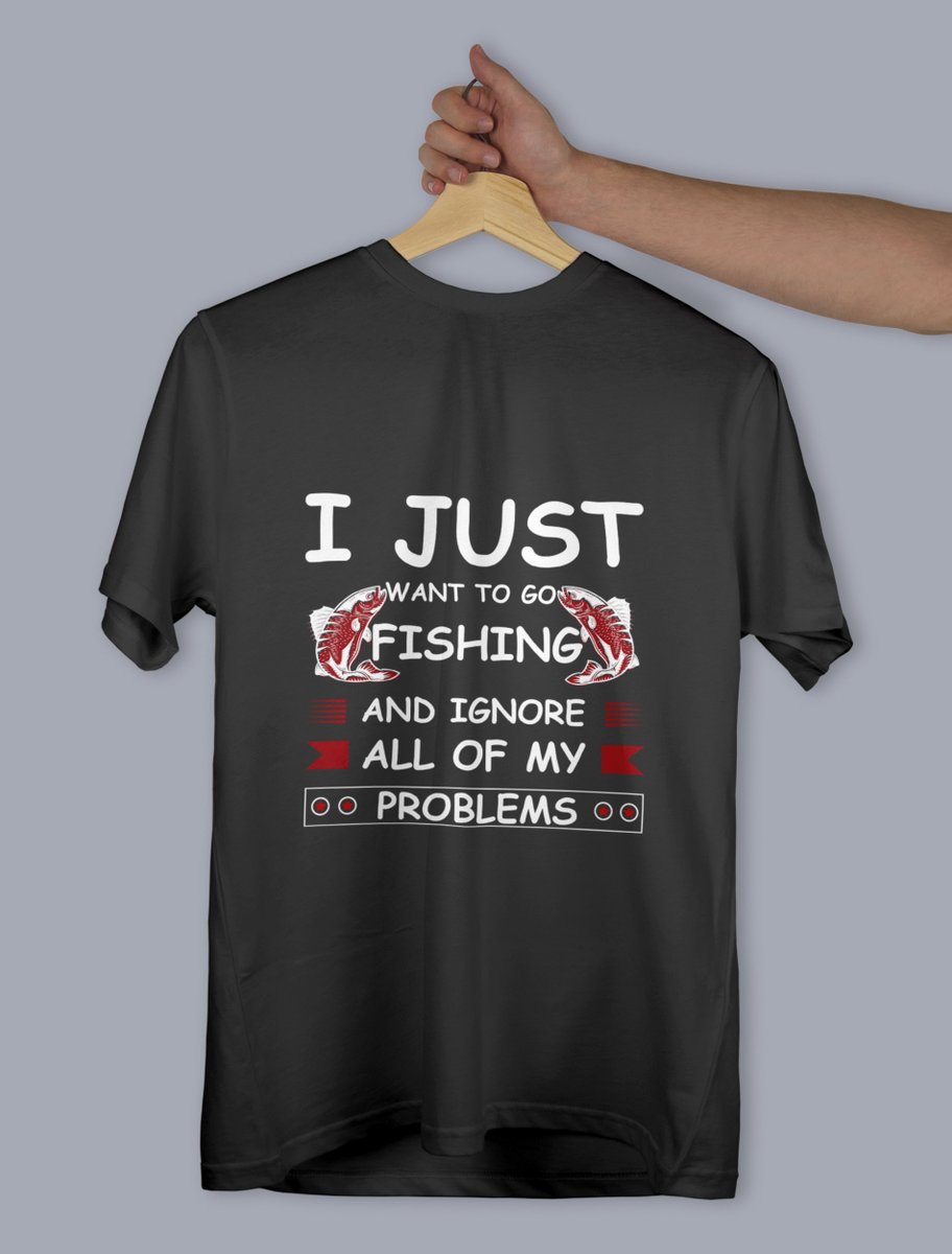 I Just Want To Go Fishing And Ignore All  Of My Problems (Fishing T-Shirt Design)#fishingtshirt #fishing #fishinglife #fishingtshirts #fishingaddict #fishingislife #fishingshirt #tshirt #fishingdaily #fish #fishingtrip #flyfishing #fishingshirts #bassfishing #fishingboat #Fisher