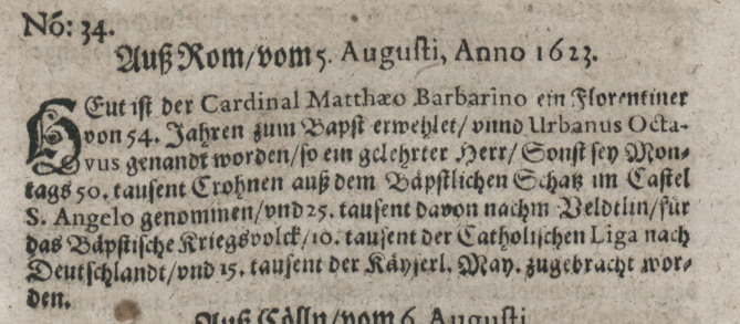 kurios: eigentlich wird das Konklave im Rom nach 18 Tagen erst am Sonntag 6. August 1623 mit einem neuen Papst enden.

Frischmann meldet aber schon am 5. Aug. 1623 #vor400, dass Kardinal Matthaeo Bararino (Florentier, 54 J.) zum neuen Papst Urbanus Octavus gewählt wurde! 🙏