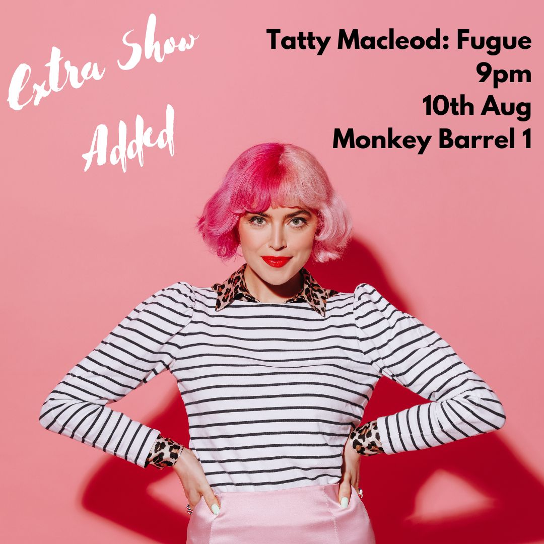📢Extra show added for <a href="/TattyMacleod/">Tatty Macleod</a> 
9pm - 10th Aug - Monkey Barrel 1
tickets.edfringe.com/whats-on/tatty…