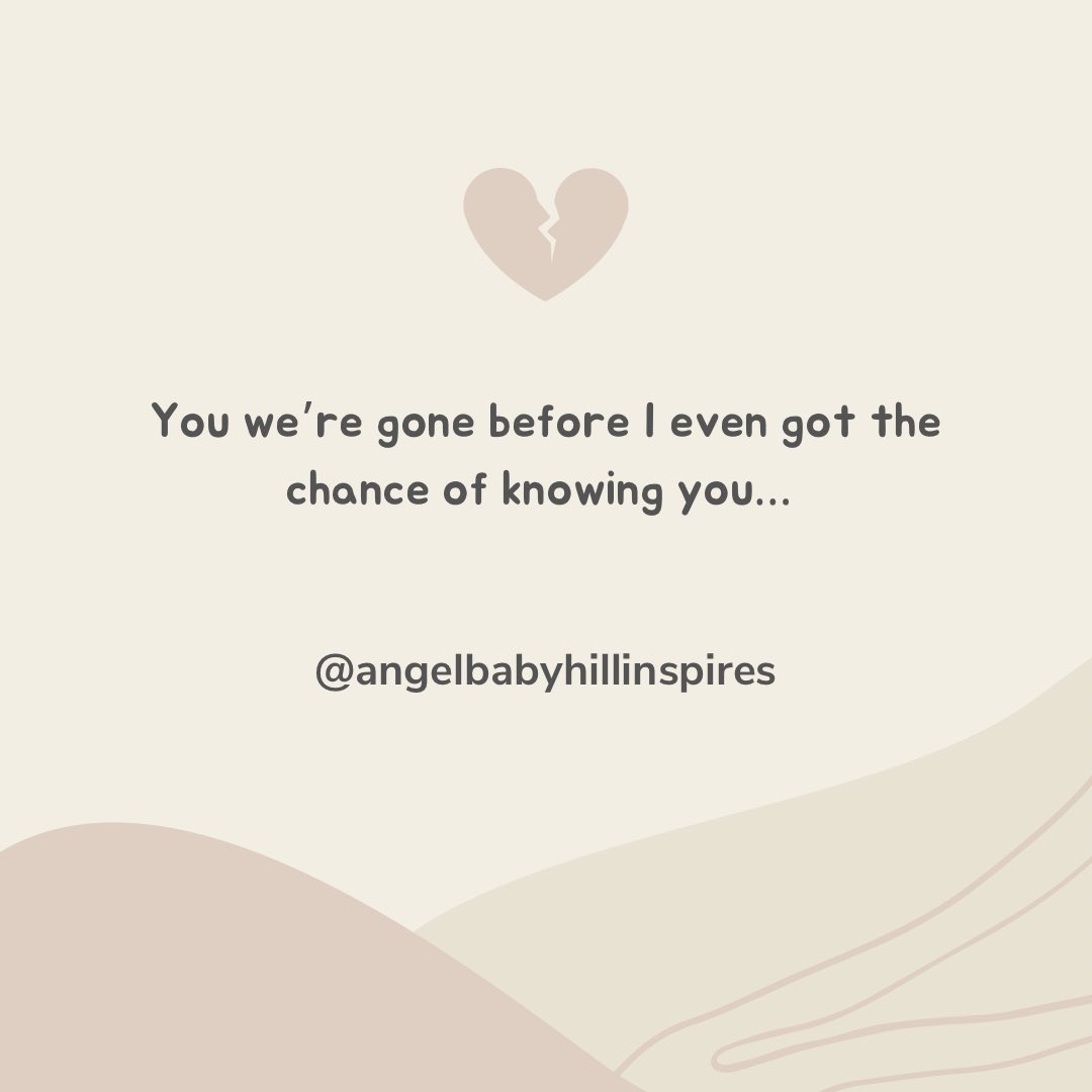 I never got to hold you, and I never will 😪💔