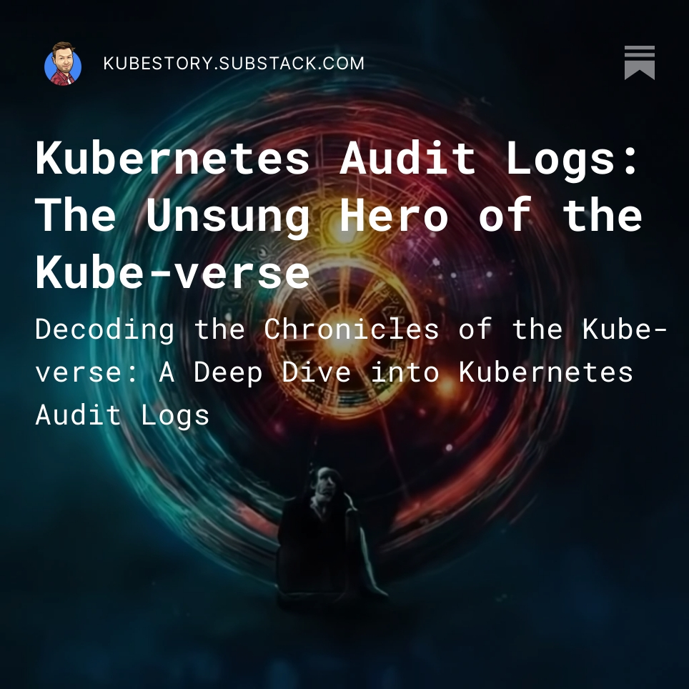 😎 Hey Kubernetes enthusiasts, I just wrapped up a new KubeStory on Audit Logs. It's technical, detailed, and yes, there's some humor too! If you're into the nitty-gritty of Kubernetes, this one's for you. #Kubernetes #KubeStory
📘 kubestory.substack.com/p/kubernetes-a… 📘