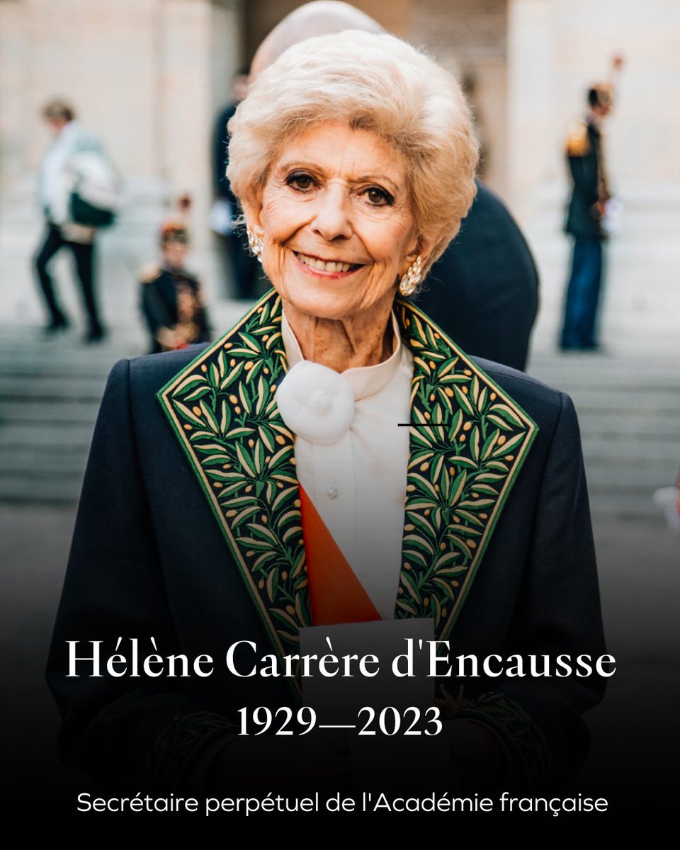 Le Chancelier de l'Institut de France, Xavier Darcos, les Secrétaires perpétuels ainsi que les membres de l'Institut ont la tristesse d’apprendre la disparition d’Hélène Carrère d’Encausse, Secrétaire perpétuel de l’Académie française depuis 1999.