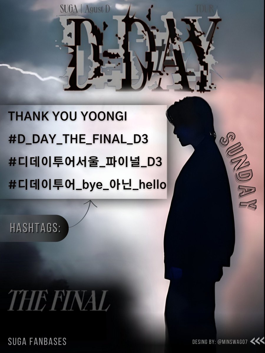 LAST DAY OF D-DAY THE FINAL! 🔥

RT n Reply dengan menyebutkan semua lagu milik Yoongi.
🎯 1000 reply

THANK YOU YOONGI
#D_DAY_THE_FINAL_D3
#디데이투어서울_파이널_D3
#디데이투어_bye_아닌_hello