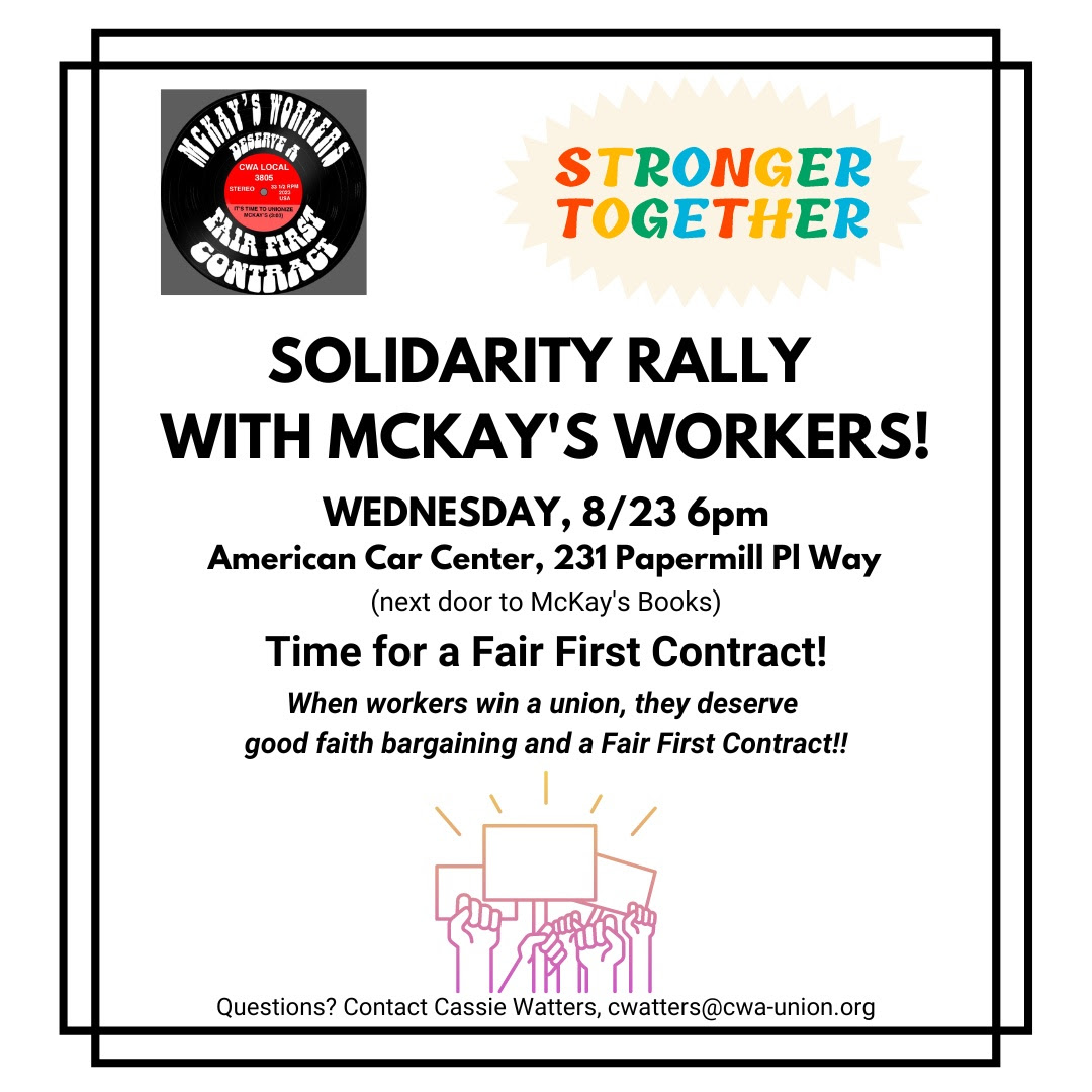 Let's RALLY with McKay's workers demanding a fair first contract! This Weds, 6 pm, next door to McKay's! ✊