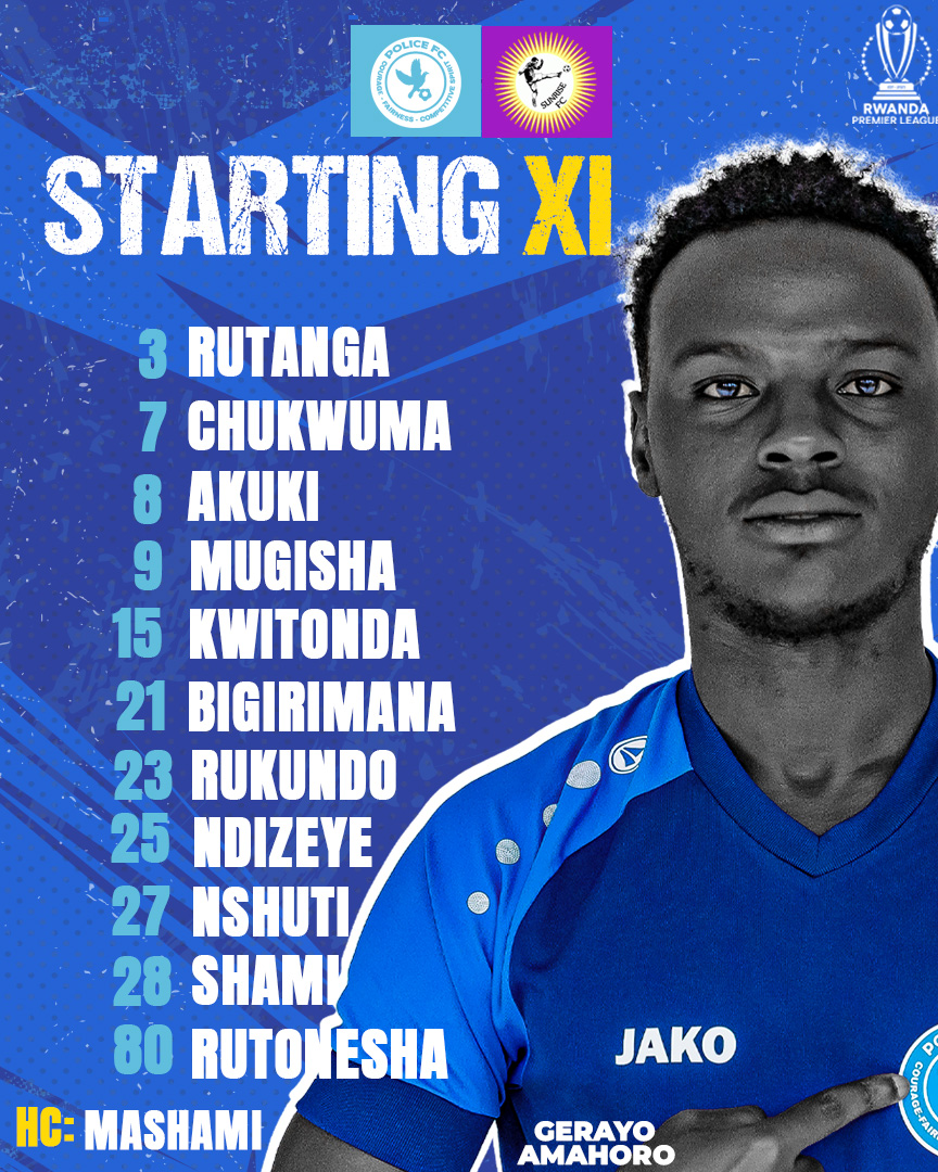 policefcrwanda's tweet photo. Staring XI
Aba nibo bakinnyi Umutoza #MASHAMIVINCENT Ahisemo ku mukino wamberewa #RPL23/24
#POLSUN https://t.co/8hqljjJPk3