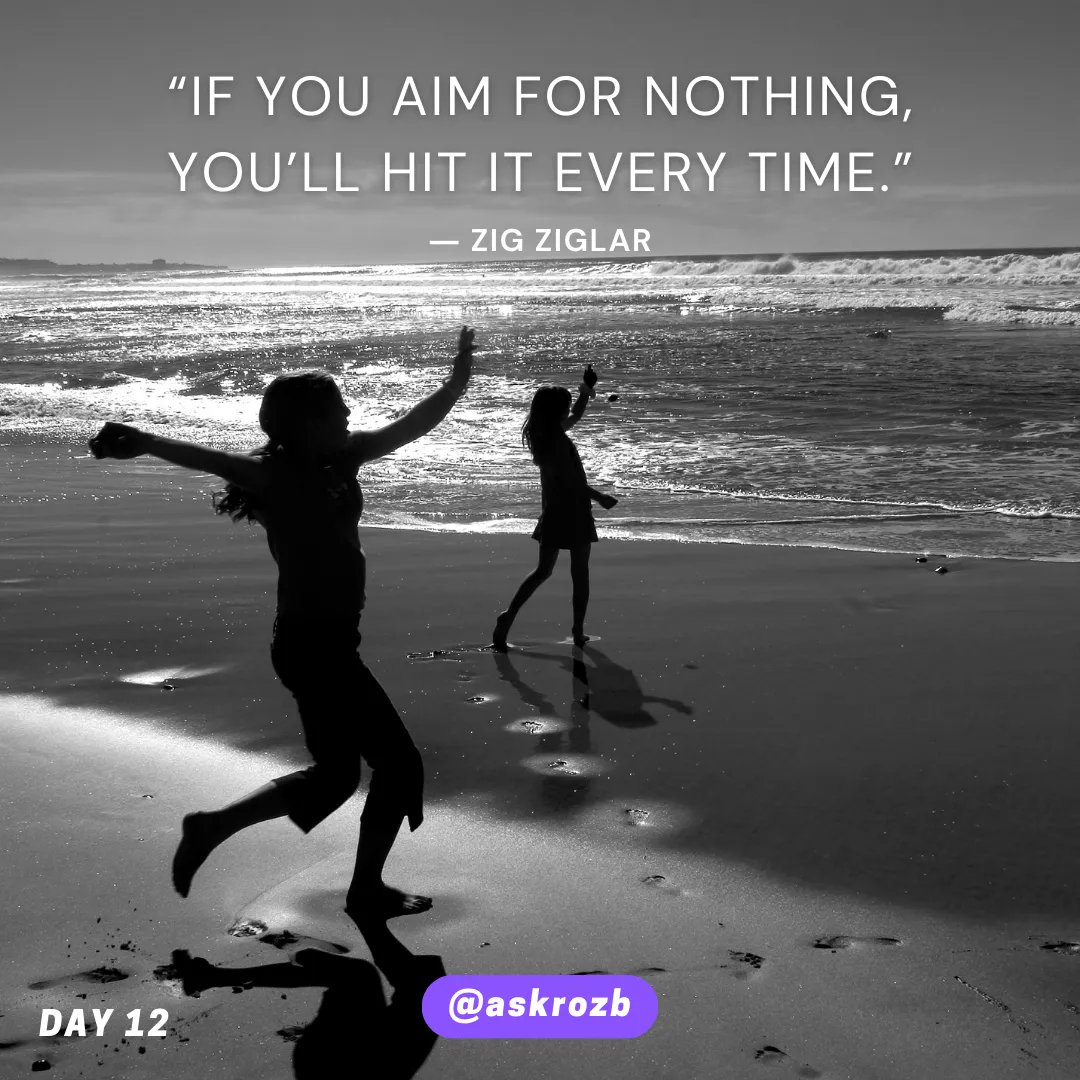 TheRozBooker's tweet image. Day 12 of 21 

"If you aim for nothing, you'll hit it every time." -Zig Ziglar

#askrozb
