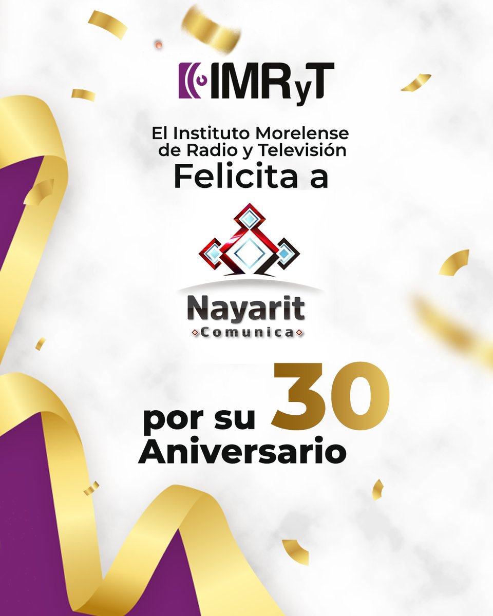 ¡El Instituto Morelense de Radio y Televisión felicita a @NayaritComunica por su 30 aniversario! 🎉🎊 ¡Enhorabuena! 🥳