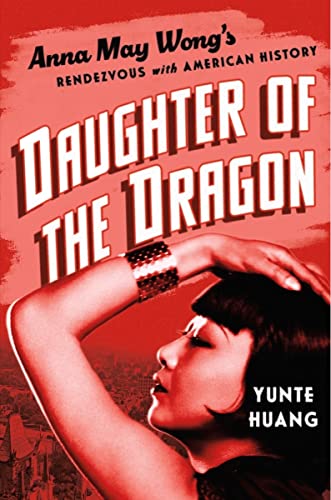 'Daughter of the Dragon: Anna May Wong’s Rendezvous with American History' by Yunte Huang. Huang ('Inseparable')concludes his Rendezvous with America trilogy with a vital account of the life of Anna May (née Liu Tsong) Wong (1905–1961). pwne.ws/3qm3XFo