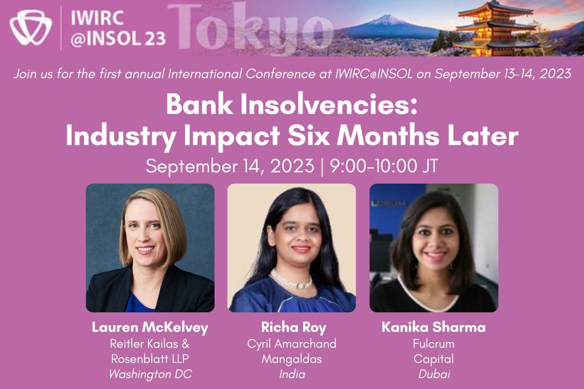 Join Lauren McKelvey (Reitler Kailas &amp; Rosenblatt LLP), Richa Roy (Cyril Amarchand Mangaldas) &amp; Kanika Sharma (Fulcrum Capital) at IWIRC @ INSOL23 for a session on the state of banking and the credit market in several jurisdictions 6 mos. after the collapse of Silicon Valley Bank