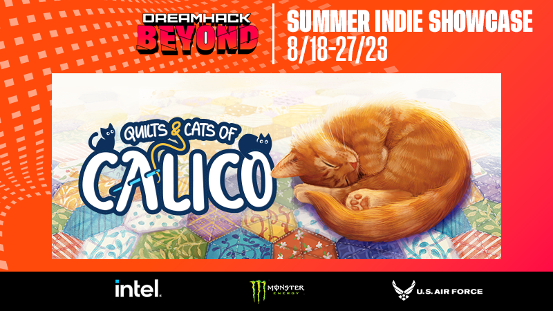 monstercouch's tweet photo. Quilts & Cats of Calico is a part of Dreamhack Beyond Summer Showcase 2023! 🌟🐱🌟
Play the demo and check other interesting indies out there. Link below:
https://t.co/35yN3py65s
#DHBsummershowcase #calicogame #IndieGameDev https://t.co/FWPtpR1x33