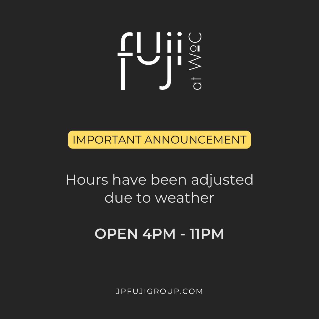 Fuji at WoC will be opening at 4PM due to heavy rain this morning. We apologize for the inconvenience and we hope to see you this evening for dinner!