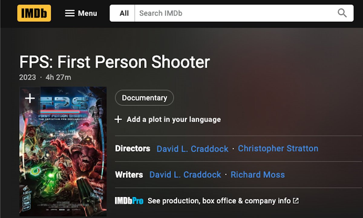 David L. Craddock (@davidlcraddock) on Twitter photo BIG NEWS: <a href="/FPSDOC/">FPS: First Person Shooter Documentary</a> is almost here! But don't take my word for it. You know your movie is nearing release when it gets an IMDB page. imdb.com/title/tt286811… BIG NEWS: <a href="/FPSDOC/">FPS: First Person Shooter Documentary</a> is almost here! But don't take my word for it. You know your movie is nearing release when it gets an IMDB page. imdb.com/title/tt286811…