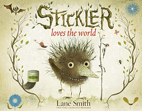 'Stickler Loves the World' by Lane Smith. The eponymous protagonist of this wonder-oriented picture book has eight googly eyes, a round twiggy body, bat-like ears, and a positive mental attitude that’s off the charts. pwne.ws/442Zt4p