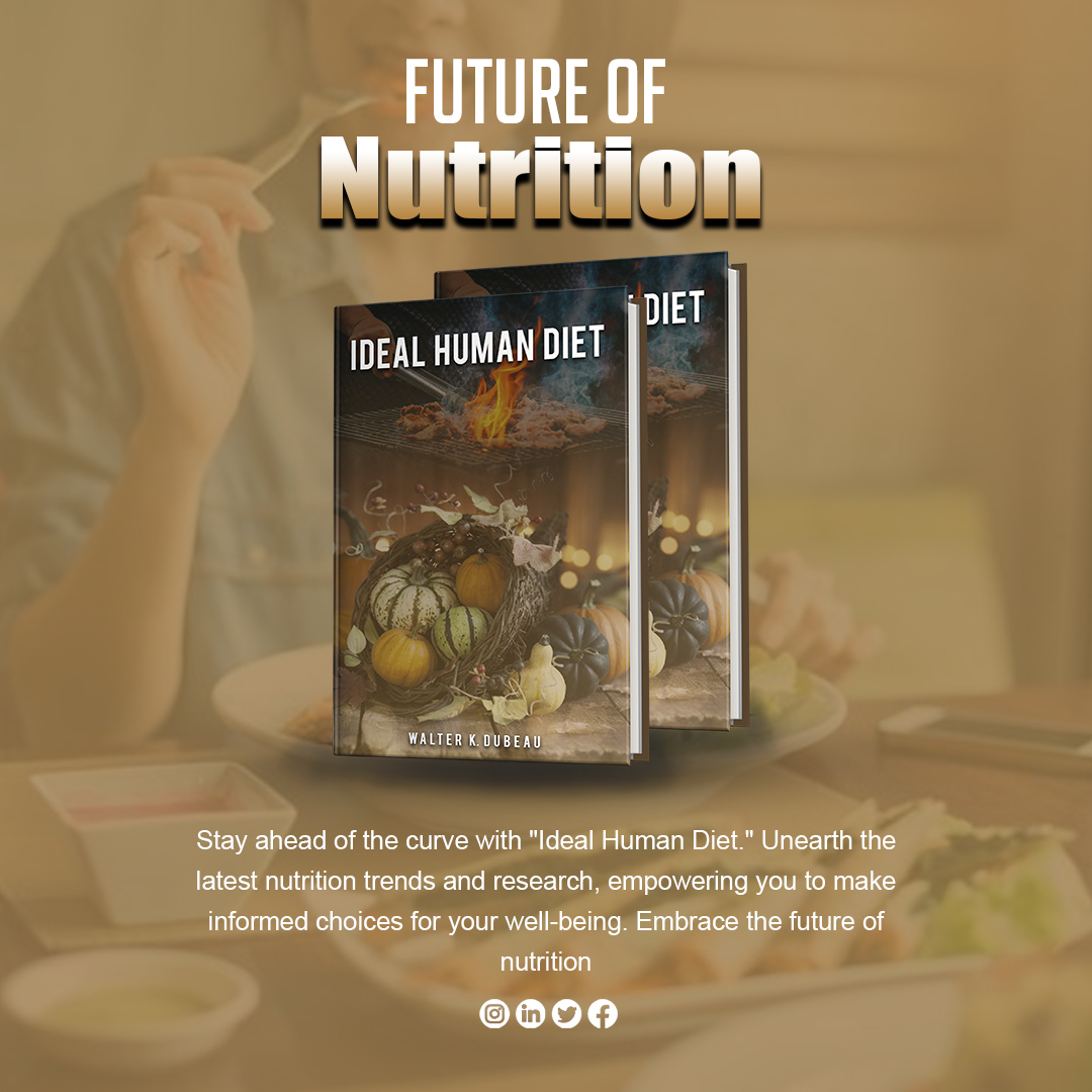 DubeauKernD's tweet photo. Future of Nutrition

Stay ahead of the curve with "Ideal Human Diet” by Walter Kern DuBeau. 

#IdealHumanDiet #WalterKernDuBeau #TransformYourHealth #WeightLossJourney  #Nutrition  #EatWell #FoodChoices #DiabeticNutrition   #HealthJourney #HealthMotivation #HealthTips #healthcare https://t.co/LZGMvDQOzW
