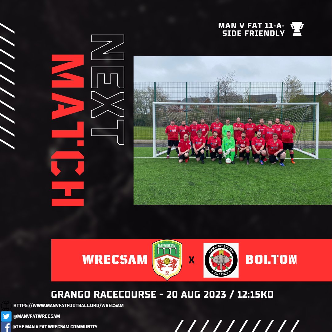 ⚔️ Man v Fat 11-a-side ⚔️
🔴 Wrecsam v Bolton🔵

This Sunday, we host fresh opponents in Bolton Development as they make the trip across the border! 

⏰ ️- Sunday 20th AUG, 12:15PM kick off
📌 - Rhosllanerchrugog, Wrexham LL14 1EL.
⁉️ - Spectators welcome (Free entry & parking)