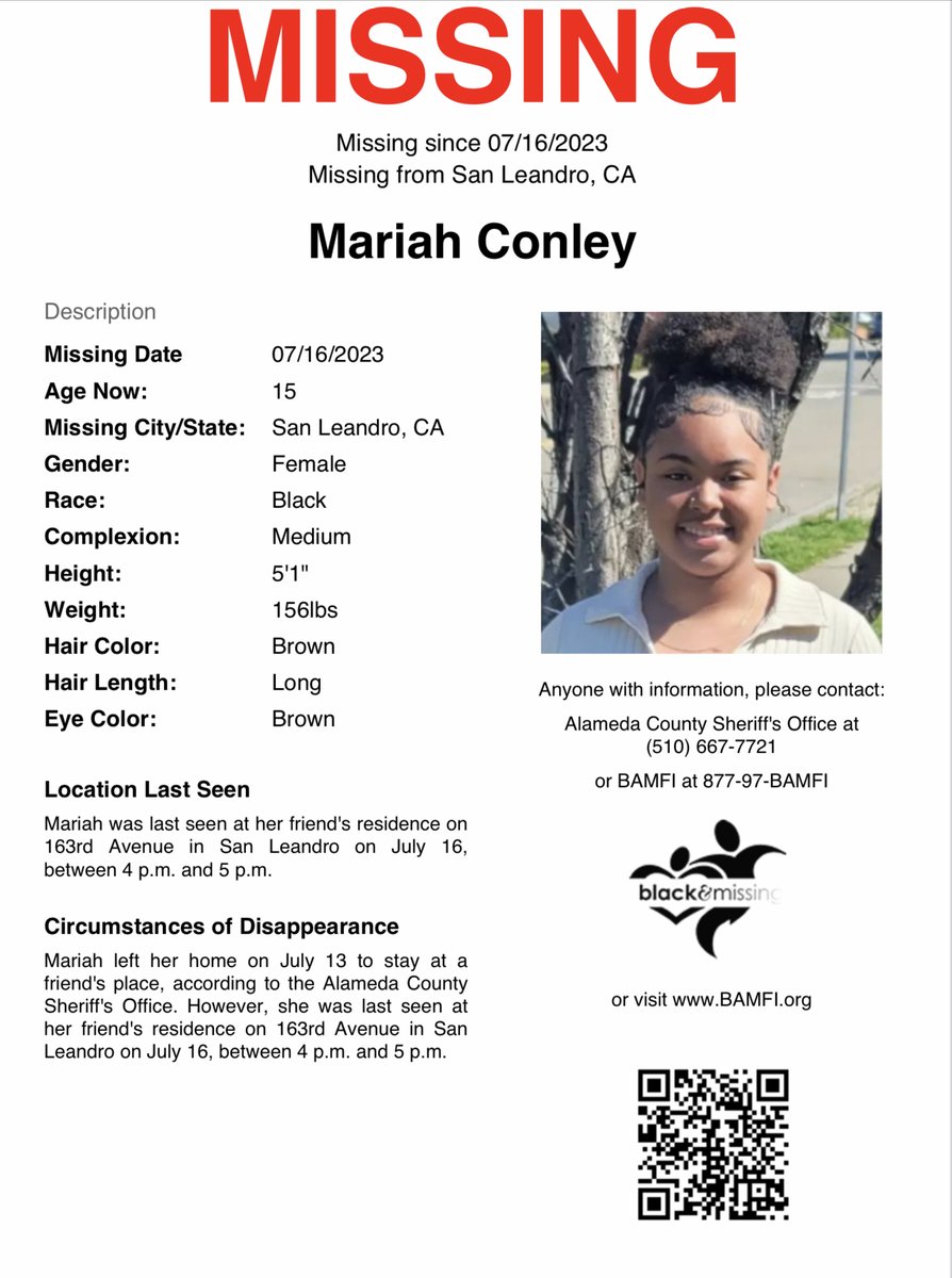 San Leandro, CA: 15y/o Mariah Conley was last seen at her friend's residence on 163rd Avenue in San Leandro on July 16, between 4 p.m. and 5 p.m.

Have you seen her? #HelpUsFindMariah #SanLeandro #California