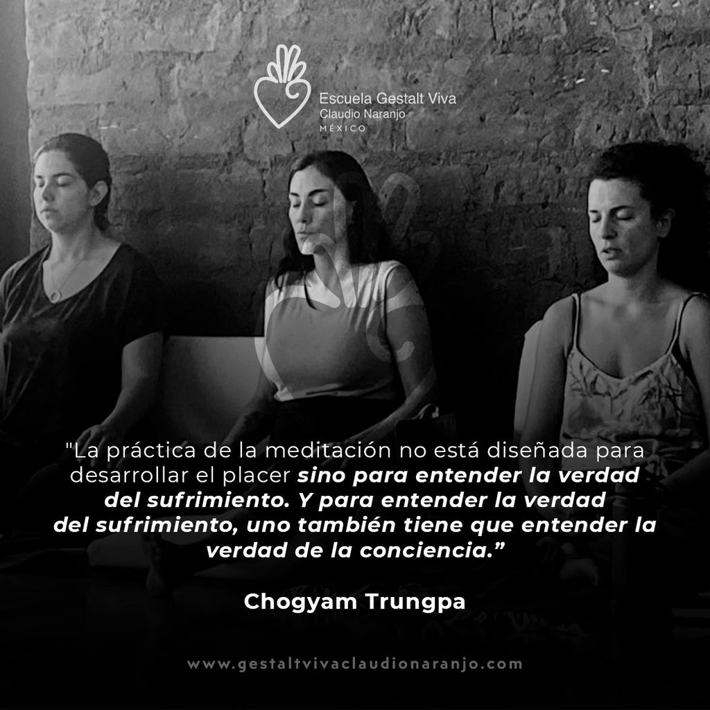 gestaltviva's tweet photo. "La práctica de la meditación no está diseñada para desarrollar el placer sino para entender la verdad del sufrimiento. Y para entender la verdad del sufrimiento, uno también tiene que entender la verdad de la conciencia.”

Chogyam Trungpa

#escuelagestaltviva #claudionaranjo https://t.co/LVNAIN9W91