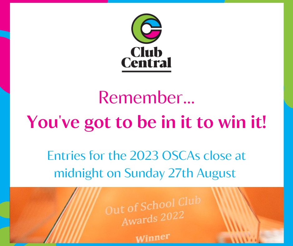 The deadline to enter the Out-of-School Club awards is drawing nearer!  

And if you don't enter, you won't win!  

Prove to yourself, your team, the families who use your service and your community that you really are the best!  

Enter here:  clubcentral.org/awards