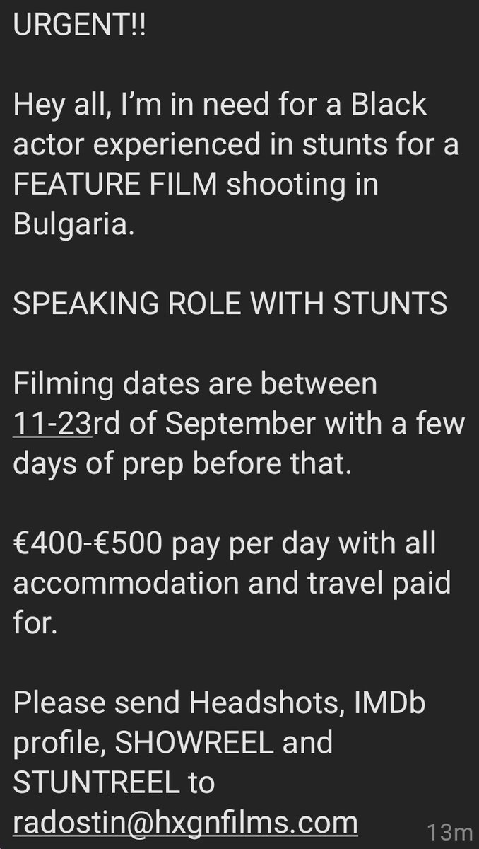 URGENT #Casting!!

Need a Black actor experienced in stunts for a FEATURE FILM in Bulgaria. SPEAKING ROLE

Filming between 11-23rd of September with a few days of prep before that. €400-500 pay per day plus all accommodation/travel.

1/2
