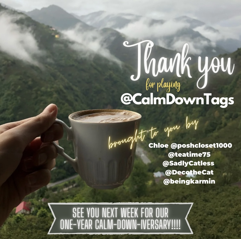 🙏Thanks for playing #ITakeMyCoffeeWith ☕️with me, Chloe @poshcloset1000 <a href="/teatime75/">Bob Innella</a> <a href="/SadlyCatless/">portmanteau jones 🕊🌊🐈‍⬛</a> and our new hosts: 

🥳<a href="/DecotheCat/">Deco</a> &amp; <a href="/beingkarmin/">Karmin</a> 💜

Let’s Calm Down together again next week for our
💛🧡🤎1 YEAR CALM-DOWN-IVERSARY!🥳