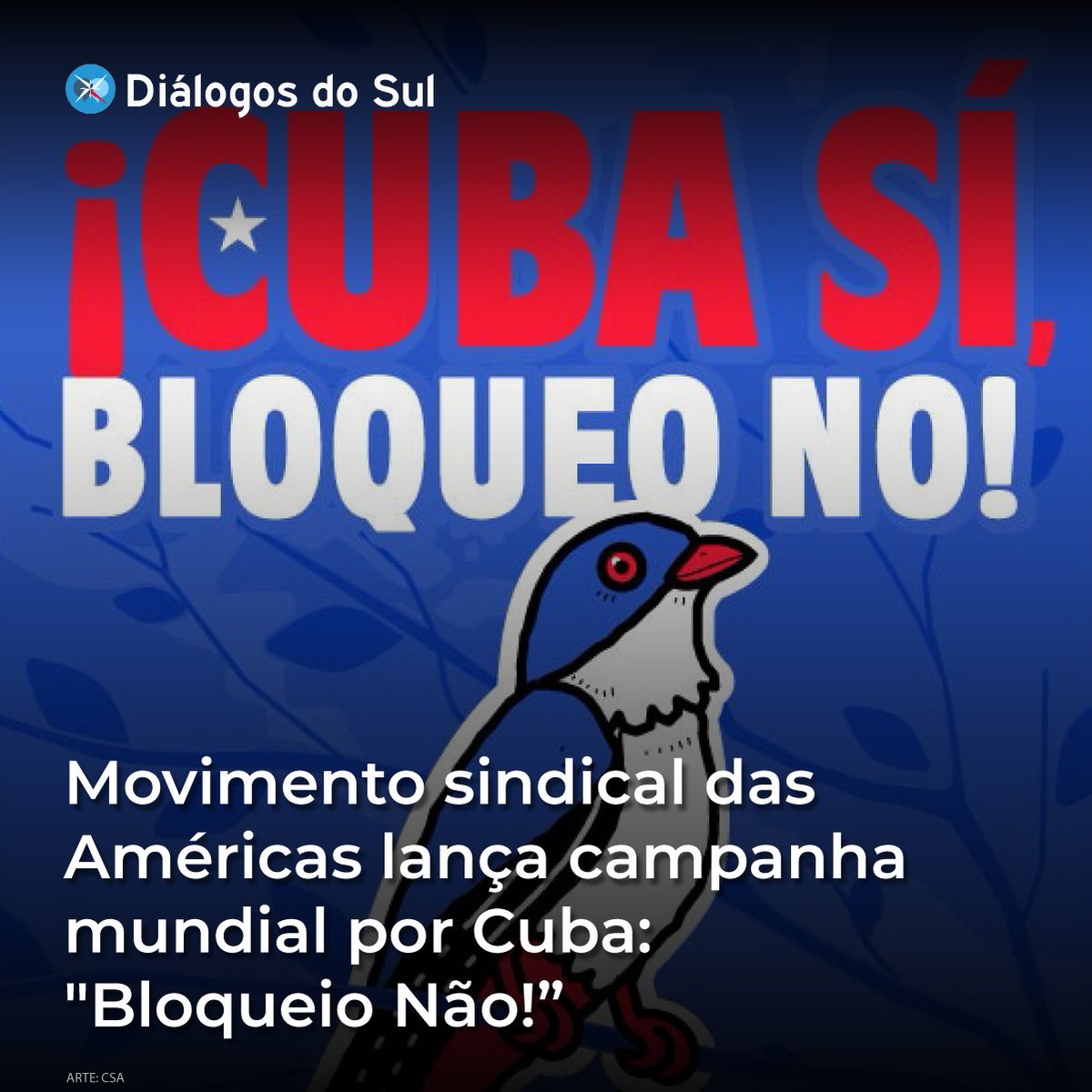 Solidariedade internacional Com o lema “Cuba Sim, Bloqueio Não!”, a Confederação Sindical de Trabalhadores das Américas (CSA) vai se articular pelo fim das sanções dos EUA e pela retirada da ilha da lista de países patrocinadores do terrorismo: dialogosdosul.operamundi.uol.com.br/america-latina…