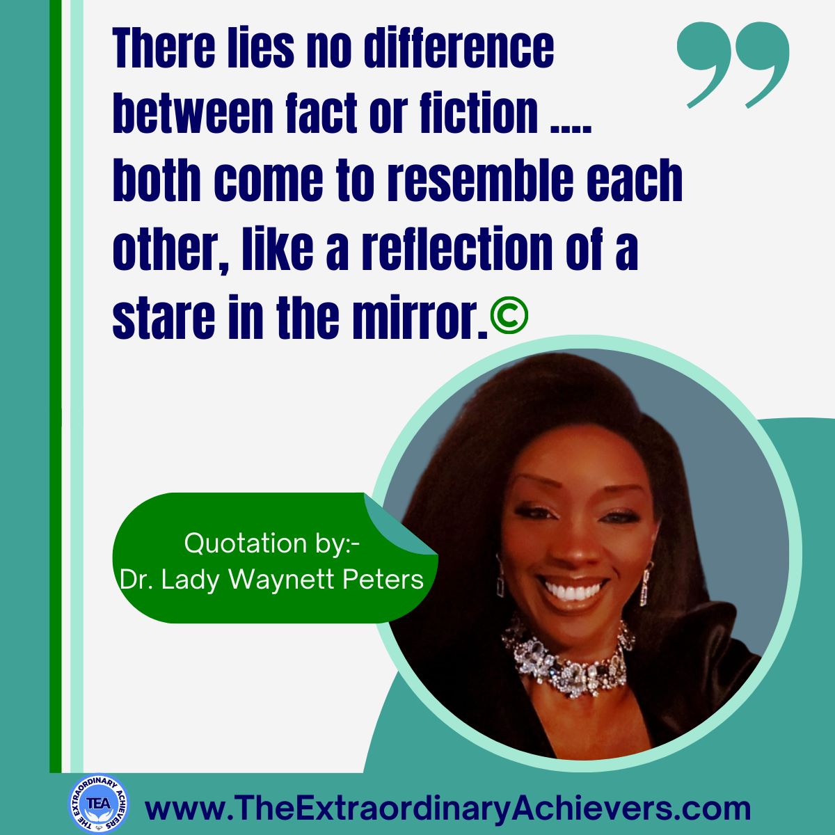 DrLadyWaynettP's tweet image. “There lies no difference between fact or fiction.... both come to resemble each other, like a reflection of a stare in the mirror.” ©️

Quotation by: Dr Lady Waynett Peters

Please visit our website:

theextraordinaryachievers.com

#quote #poetry #waynettpeters #extraordiaryachievers
