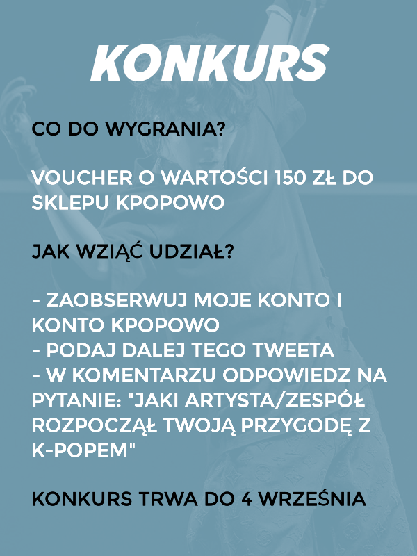 musicnewsfactpl's tweet photo. RAZEM Z KPOPOWO PRZYGOTOWALIŚMY KONKURS W KTÓRYM MOŻECIE WYGRAĆ VOUCHER O WARTOŚCI 150 ZŁ DO ICH SKLEPU.

JAK WZIĄĆ UDZIAŁ?

- ZAOBSERWUJ MOJE KONTO I KONTO @KPOPOWO 
- PODAJ DALEJ TEGO TWEETA
- W KOMENTARZU ODPOWIEDZ NA PYTANIE: "JAKI ARTYSTA/ZESPÓŁ ROZPOCZĄŁ TWOJĄ PRZYGODĘ Z K-POPEM"

KONKURS TRWA DO 4 WRZEŚNIA
POWODZENIA!