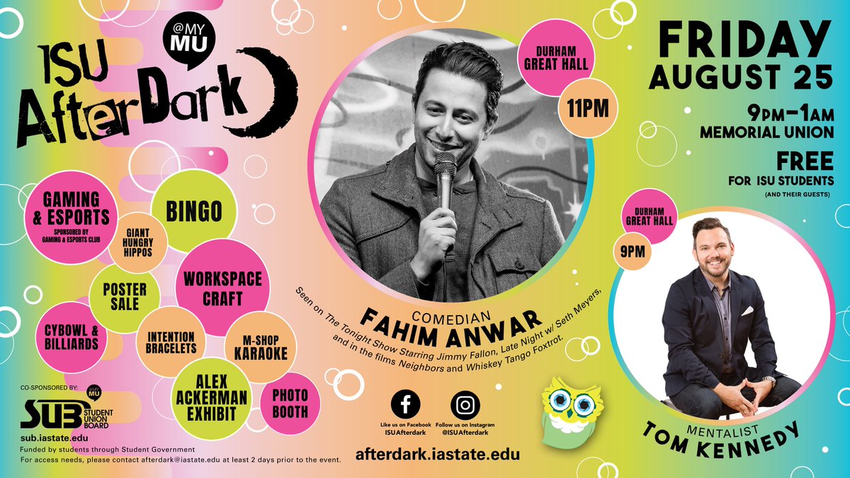 isuafterdark's tweet photo. 𝙒𝙝𝙤’𝙨 𝙧𝙚𝙖𝙙𝙮 𝙛𝙤𝙧 𝘼𝙛𝙩𝙚𝙧𝘿𝙖𝙧𝙠?🦉

Comedian Fahim Anwar will headline our first AfterDark of the semester in the Great Hall at 11 with Mentalist Tom Kennedy going on at 9!

Bingo, Karaoke, Bowling and so much more for FREE for ISU students and their guests! https://t.co/8OJQ6L2tx0