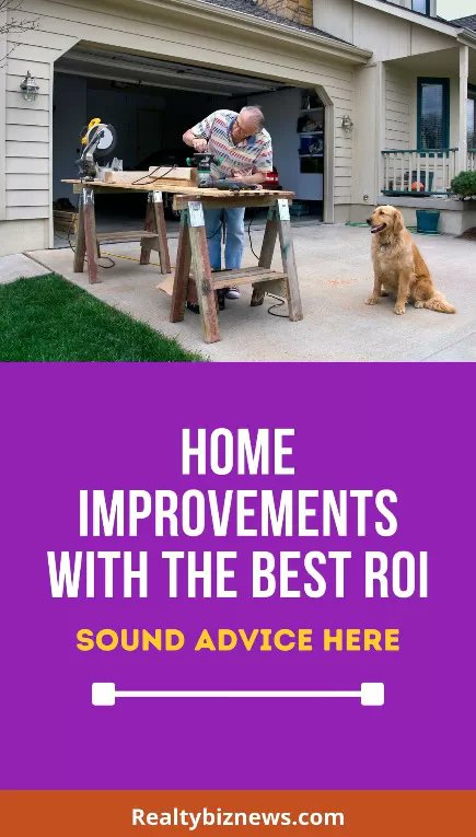 Best Improvements With The Highest ROI For Your Home buff.ly/3QKgD3C @realtybiznews #realestate