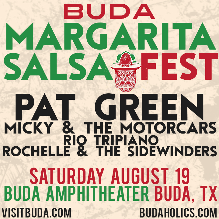 Our friends at Happy Hobo are bringing Buda Margarita Salsa Fest to Buda City Amphitheater tomorrow evening.

Pat Green and more will be there along with amazing margaritas and drinks. 

Food trucks, retail vendors and more.

Get your tickets now at margaritasalsafestival.com