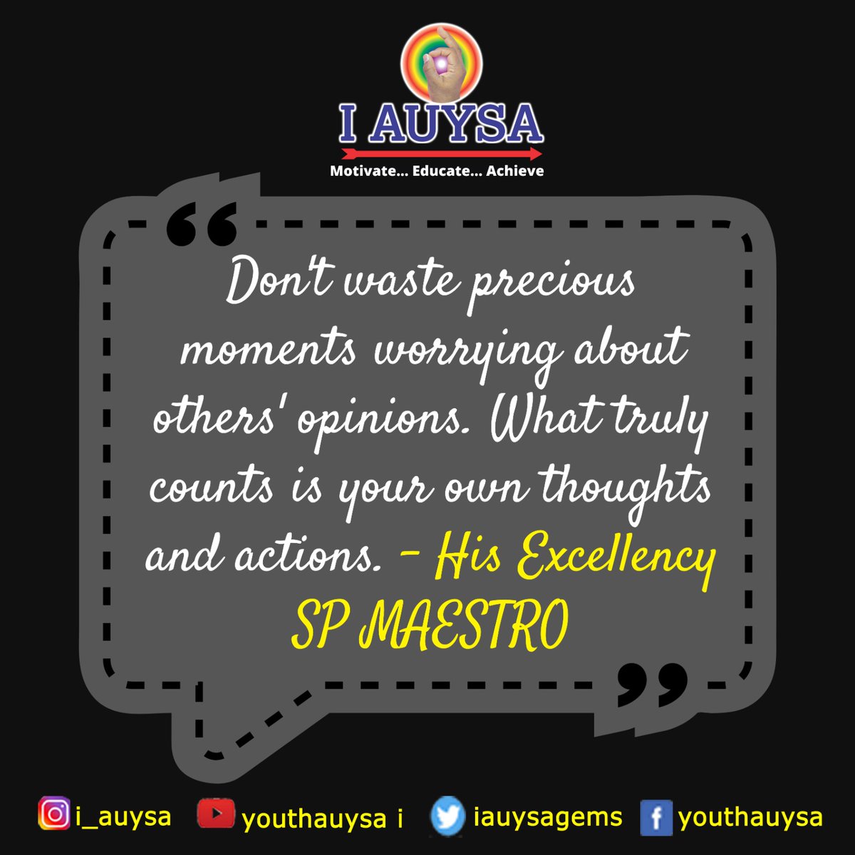 #iauysa #iauysagems #spmaestro #hisexcellencyspmaestroquotes #youth #perfect #success #motivation #quotes #life #personalitydevelopment #thoughts #actions