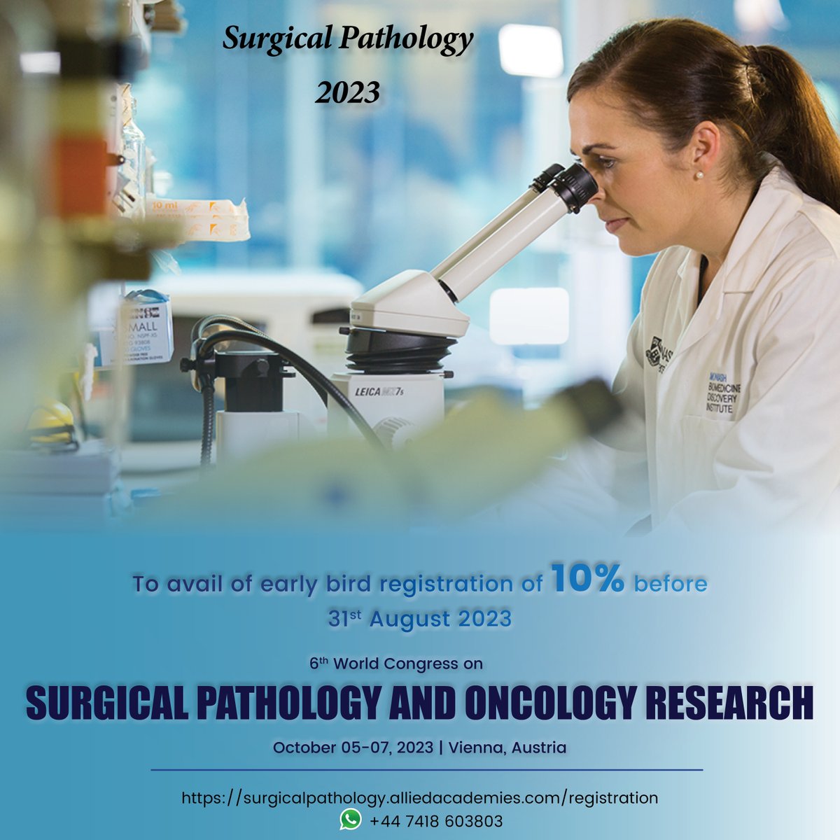 Hi all, We are organizing a congress #SurgicalPathologyConferences 2023 (Hybrid Event) to be held on October 05-07, 2023 in Vienna, Austria. #oncologyresearch To avail of early bird registration, kindly contact me at Email: oncologycare@surgerycongress.com
WhatsApp: +447418603803