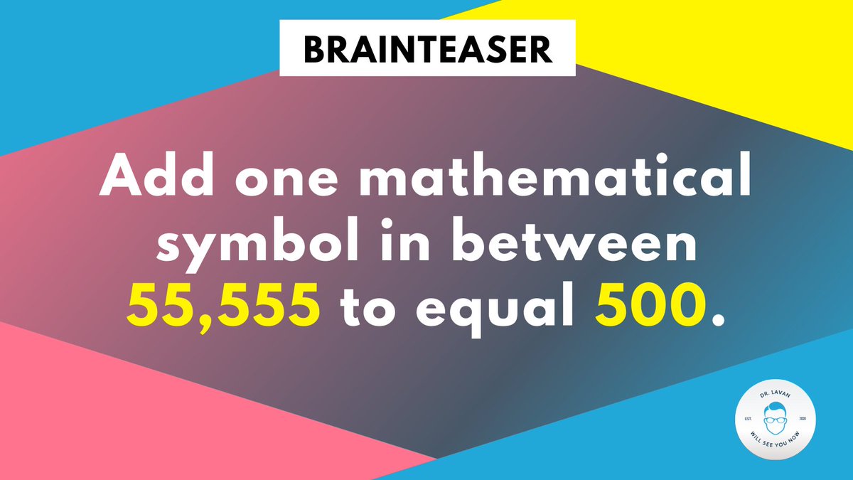 BaskaranLavan's tweet image. Can you guess the answer to this week's #brainteaser?

"Add one mathematical symbol in between 55,555 to equal 500."

👇 Comment below with your answer, and keep an eye out for the answer in the comments on Monday morning!

#brainexercise #activemind