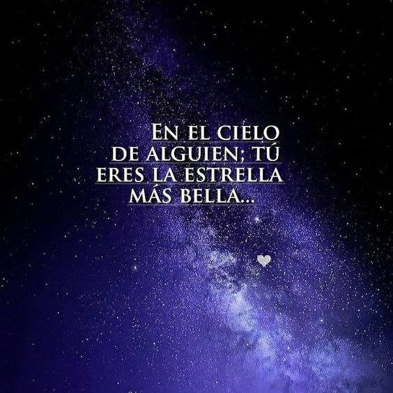 En el cielo de alguien, tú eres la estrella más bella..!!