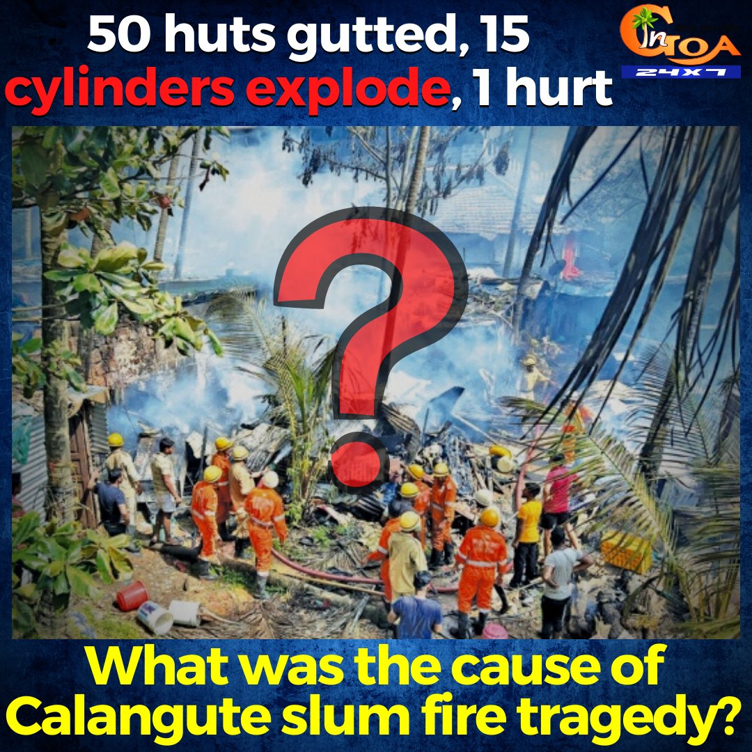 InGoa24x7's tweet photo. 50 huts gutted, 15 cylinders explode, 1 hurt. What was the cause of Calangute slum fire tragedy?
WATCH : https://t.co/5TOrhPfNUj
#Goa #GoaNews #cause #cyclinders #explode #Calangute #huts #tragedy https://t.co/FJHCYe9rJH