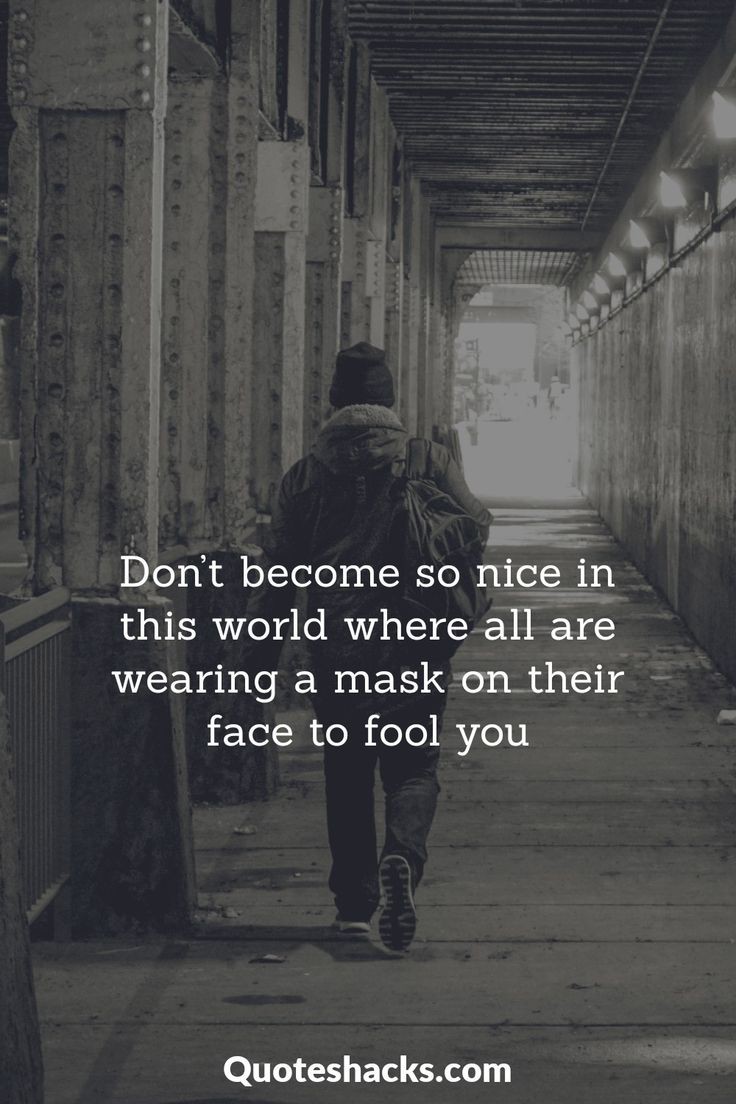 BellaAngelDoug1's tweet photo. Don't become so nice in this world where all are wearing a  mask on their faces to fool you.

#life 
#world 
#people 
#danger 
#lifeqoute https://t.co/Q7bKhq4kkT