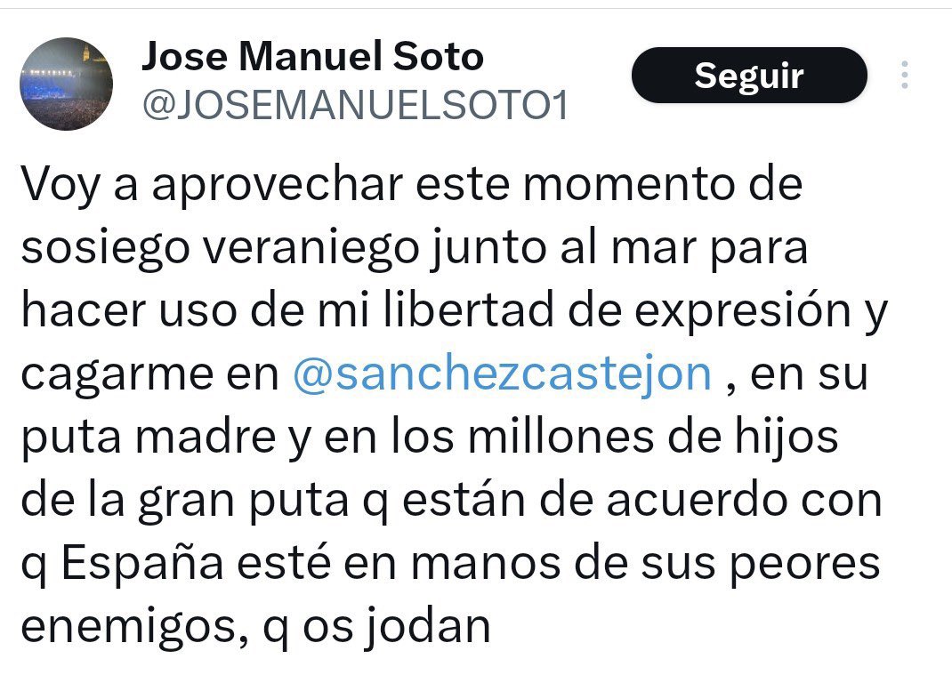 José Manuel Soto es el reflejo de la derecha española. 

Sólo saben escupir odio.