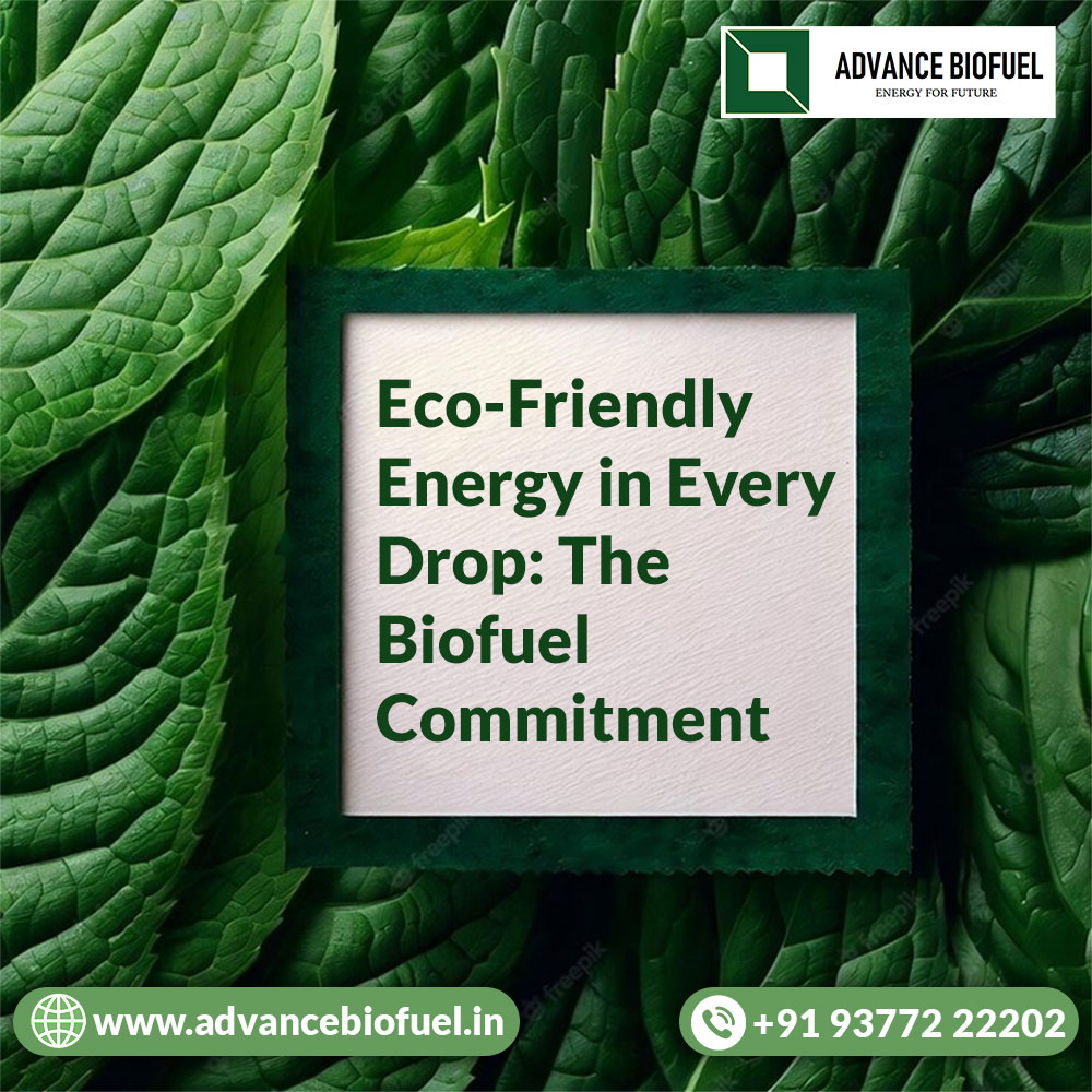 Eco-Friendly Energy in Every Drop The Biofuel Commitment

#AdvanceBiofuel #RenewableRevolution #GreenEnergyFuture #SustainableFuel #EcoFriendlyPower #trending