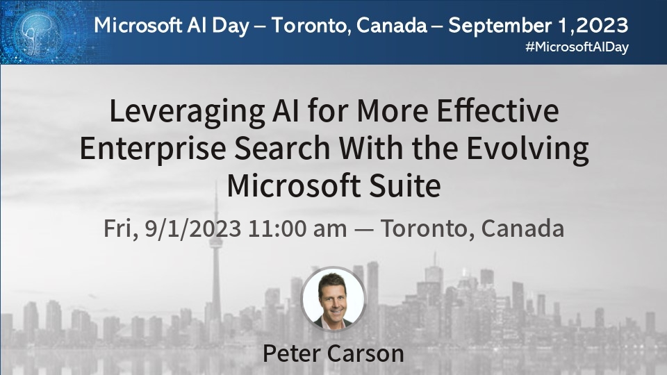 Join <a href="/carsonpeter/">Peter Carson</a> at #MicrosoftAIDay for a session on Leveraging AI for More Effective Search With the Evolving Microsoft Suite lnkd.in/gW5fPUQV #MicrosoftAIDaySpeakers #MicrosoftAI #AI #TorontoAI