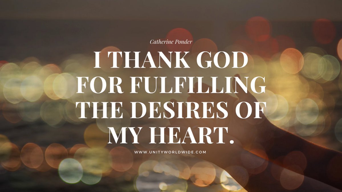 DrPonder's tweet photo. “I THANK GOD FOR FULFILLING THE DESIRES OF MY HEART.”  #CatherinePonder #prosperity #success #affirmations https://t.co/Da94lRwOfD